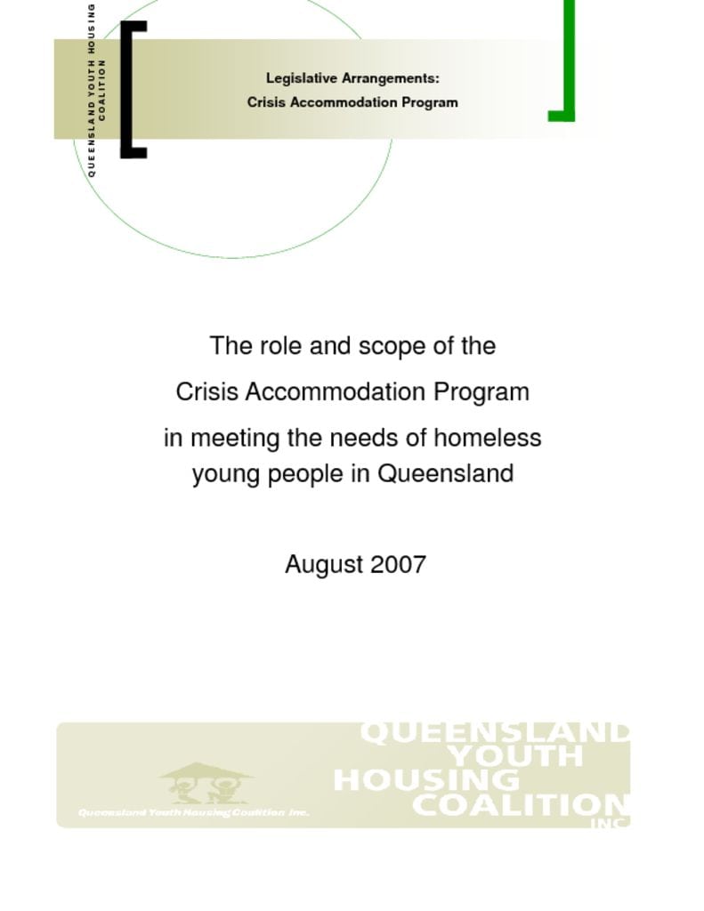 2007 (August) QYHC paper: The Role and scope of the Crisis Accommodation Program in meeting the needs of homeless young people