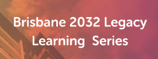 IMAGE_Brisbane 2032 Legacy Learning Series